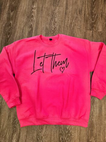 Unisex Let Them sweatshirt